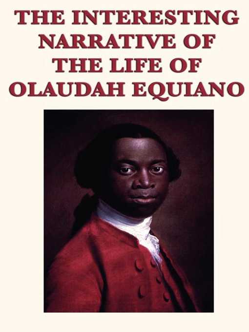 Title details for The Interesting Narrative of the Life of Olaudah Equiano by Olaudah Equiano - Available